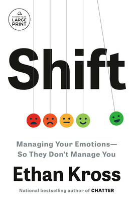 Shift: Managing Your Emotions--So They Don't Manage You By Ethan Kross Cover Image