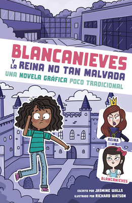 Blancanieves Y La Reina No Tan Malvada: Una Novela Gráfica Poco Tradicional Cover Image