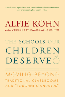 The Schools Our Children Deserve: Moving Beyond Traditional Classrooms and 