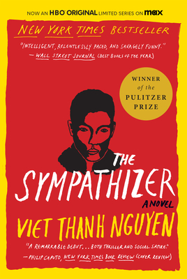 The Sympathizer: A Novel (Pulitzer Prize for Fiction) By Viet Thanh Nguyen Cover Image