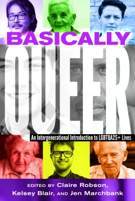 Basically Queer: An Intergenerational Introduction to Lgbtqa2s+ Lives (Counterpoints #485) Cover Image