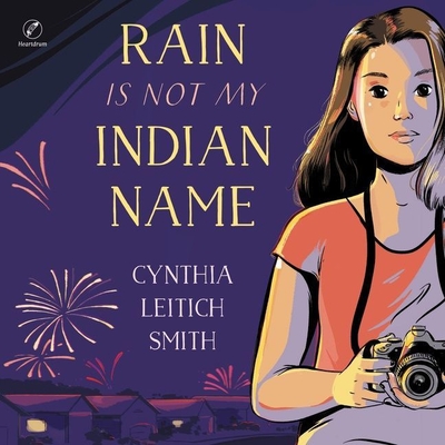 Rain Is Not My Indian Name By Cynthia Leitich Smith, Rainy Fields (Read by) Cover Image