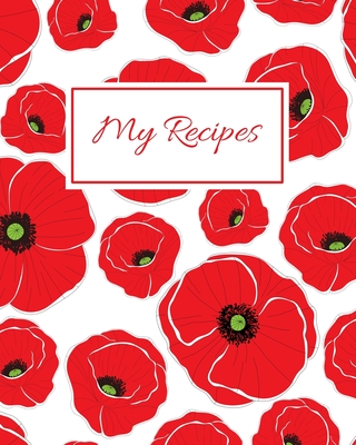 My Recipes: Blank Recipe Book To Write In Your Own Recipes, Family Recipe Notebook Journal, Blank Cookbook To Write In, Create You Cover Image