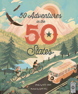 50 Adventures in the 50 States By Kate Siber, Lydia Hill (Illustrator) Cover Image