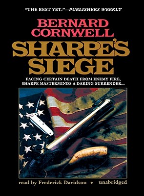 Sharpe's Siege: Facing Certain Death from Enemy Fire, Sharpe Masterminds a Daring Surrender... (Richard Sharpe #20) By Bernard Cornwell, Frederick Davidson (Read by) Cover Image