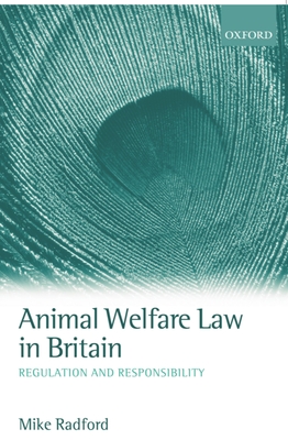 Animal Welfare Law in Britain: Regulation and Responsibility Cover Image