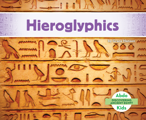 Hieroglyphics (Discovering Ancient Egypt)