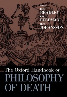 The Oxford Handbook of Philosophy of Death (Oxford Handbooks) Cover Image