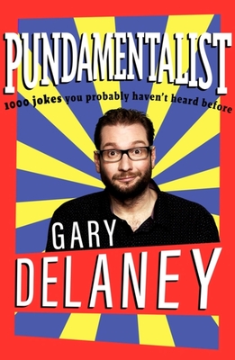 Pundamentalist: 1,000 jokes you (probably) haven't heard before By Gary Delaney Cover Image