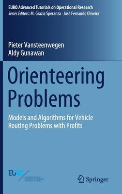 Orienteering Problems: Models and Algorithms for Vehicle Routing Problems with Profits (Euro Advanced Tutorials on Operational Research)