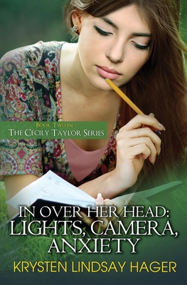 In Over Her Head: Lights, Camera, Anxiety By Krysten Lindsay Hager Cover Image
