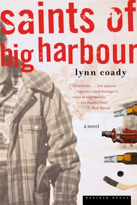 Saints Of Big Harbour: A Novel By Lynn Coady Cover Image