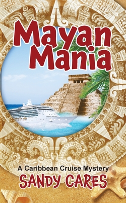Mayan Mania: A Caribbean Cruise Mystery