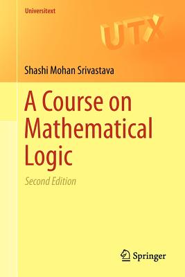A Course on Mathematical Logic (Universitext)