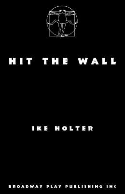 Hit The Wall By Ike Holter Cover Image