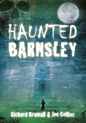 Haunted Barnsley (Paperback) | Copperfield’s Books Inc.