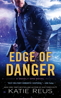 Edge of Danger (Deadly Ops Series #4) By Katie Reus Cover Image