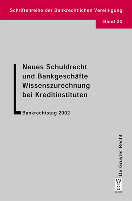 Neues Schuldrecht und Bankgeschäfte. Wissenszurechnung bei Kreditinstituten (Schriftenreihe Der Bankrechtlichen Vereinigung #20) Cover Image