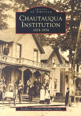 Chautauqua Institution: 1874-1974 (Images of America) Cover Image