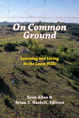On Common Ground: Learning and Living By Ryan Allen (Editor), Brian T. Hazlett (Editor) Cover Image