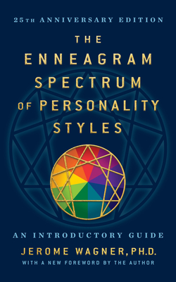 The Enneagram Spectrum of Personality Styles 2e: 25th Anniversary Edition with a New Foreword by the Author Cover Image