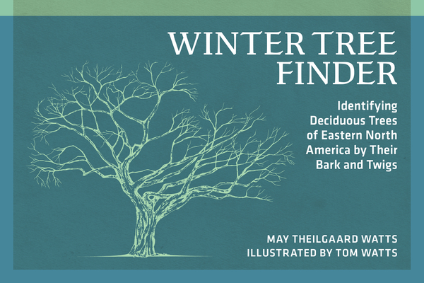 Winter Tree Finder: Identifying Deciduous Trees of Eastern North America by Their Bark and Twigs (Nature Study Guides)