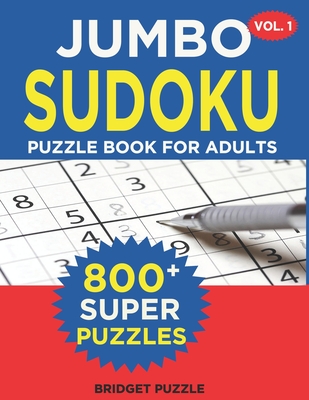 Jumbo Sudoku Puzzle Book For Adults (Vol. 1): 800+ Sudoku Puzzles Medium - Hard: Difficulty Medium - Hard Sudoku Puzzle Books for Adults Including Ins Cover Image