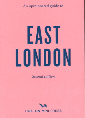 East London 2: An Opinionated Guide By Sonya Barber, Charlotte Schreiber (Photographer) Cover Image