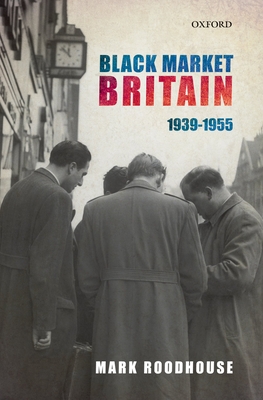 Cover for Black Market Britain, 1939-1955