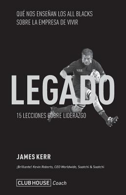 Legado: 15 Lecciones sobre liderazgo By James Kerr Cover Image