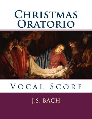 Christmas Oratorio: Vocal Score By J. S. Bach Cover Image