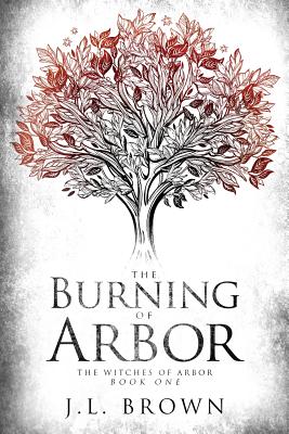 The Burning of Arbor By J. L. Brown Cover Image