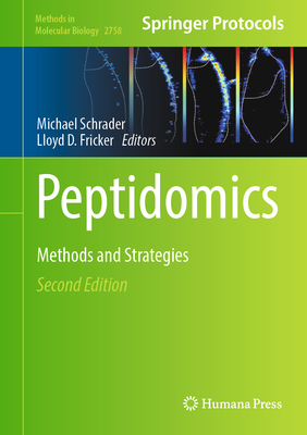 Peptidomics: Methods and Strategies (Methods in Molecular Biology #2758)