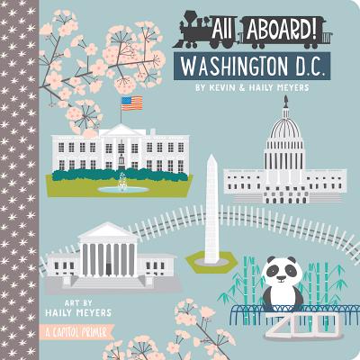 All Aboard Washington DC: A Capitol Primer By Haily Meyers, Kevin Meyers Cover Image