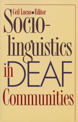 Sociolinguistics in Deaf Communities By Ceil Lucas (Editor) Cover Image