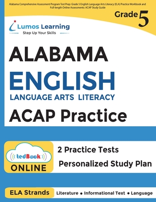 Alabama Comprehensive Assessment Program Test Prep: Grade 5 English Language Arts Literacy (ELA) Practice Workbook and Full-length Online Assessments: