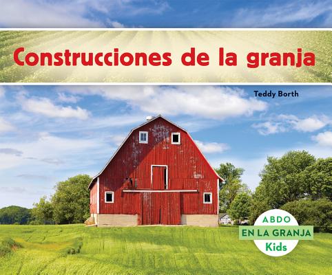 Construcciones de la Granja (Buildings on the Farm) (Spanish Version) (En La Granja (on the Farm)) By Teddy Borth Cover Image