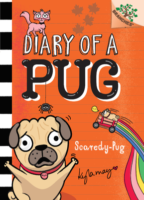 Scaredy-Pug: A Branches Book (Diary of a Pug #5) By Kyla May, Kyla May (Illustrator) Cover Image