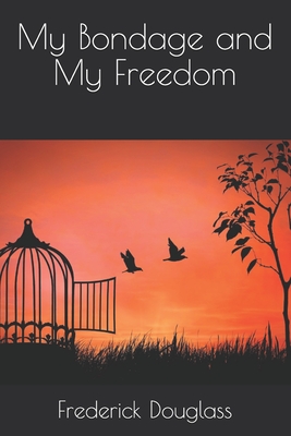 My Bondage and My Freedom (Paperback) | Politics and Prose Bookstore