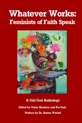 Whatever Works: Feminists of Faith Speak Cover Image