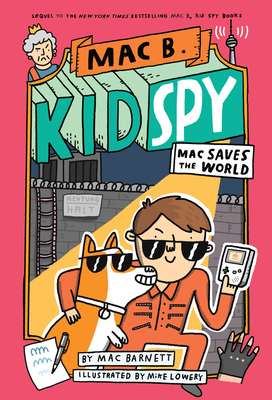 Mac Saves the World (Mac B., Kid Spy #6) Cover Image