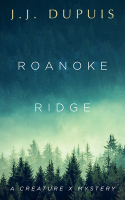 Roanoke Ridge: A Creature X Mystery cover