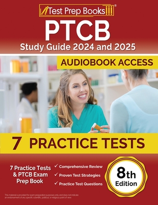 PTCB Study Guide 2024 and 2025: 7 Practice Tests and PTCB Exam Prep Book [8th Edition] Cover Image