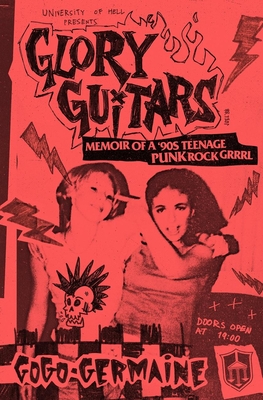 Glory Guitars: Memoir of a 90s Teenage Punk Rock Grrrl By Gogo Germaine Cover Image