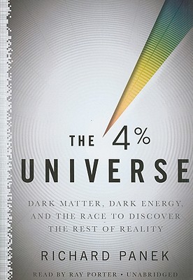 The 4% Universe: Dark Matter, Dark Energy, and the Race to Discover the Rest of Reality Cover Image