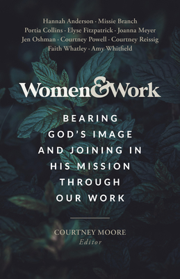 Women & Work: Bearing God’s Image and Joining in His Mission through our Work Cover Image