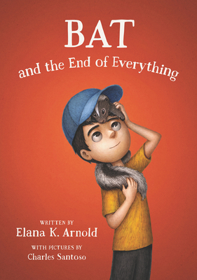 Bat and the End of Everything (The Bat Series #3)
