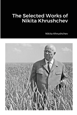 The Selected Works of Nikita Khrushchev Cover Image