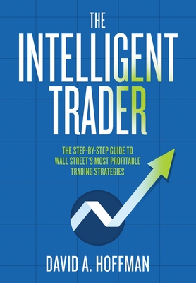The Intelligent Trader By David Hoffman Cover Image