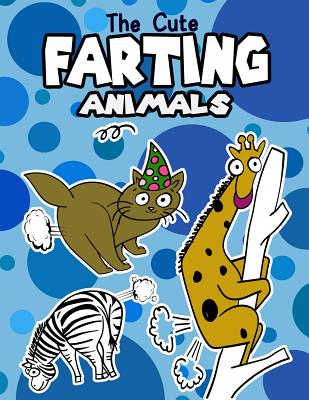 The Cute Farting Animals: Funny Coloring book, joke for Relax, Gift By Bbg Game Cover Image